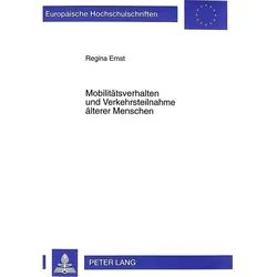 Mobilitätsverhalten und Verkehrsteilnahme älterer Menschen, Fachbücher von Regina Ernst