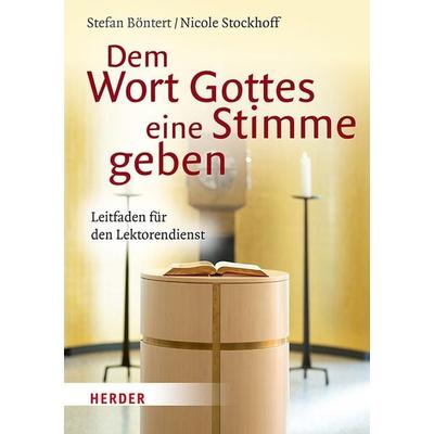 Dem Wort Gottes eine Stimme geben, Geheftet von Stefan Böntert,Nicole Stockhoff, Herder, 978-3-451-38512-4