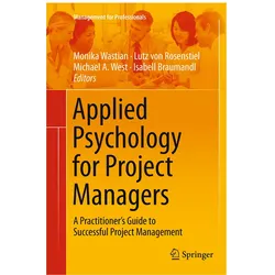 Applied Psychology for Project Managers, Fachbücher von Isabell Braumandl, Michael A. West, Monika Wastian, Lutz Rosenstiel