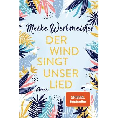 Der Wind singt unser Lied, Taschenbuch von Meike Werkmeister, Goldmann