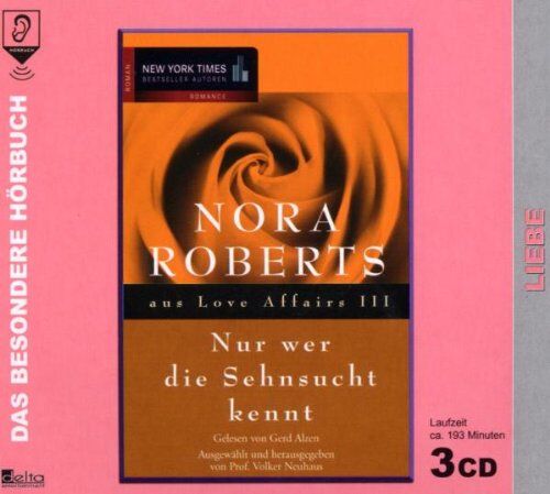 Nora Roberts - Nur wer die Sehnsucht kennt. 3 CDs . Aus Love Affairs III - Preis vom 08.10.2026 07:26:42 h