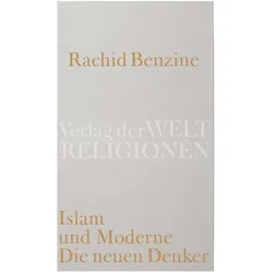 Islam und Moderne. Die neuen Denker, Fachbücher von Rachid Benzine