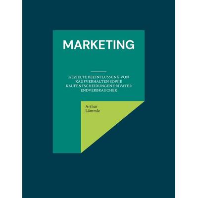 Marketing, Taschenbuch von Arthur Lämmle, BoD – Books on Demand, 978-3-7578-0078-9