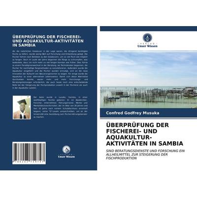 Überprüfung der Fischerei- und Aquakultur-Aktivitäten in Sambia, Taschenbuch von Confred Godfrey Musuka, Verlag Unser Wissen, 978-620-3-75974-7