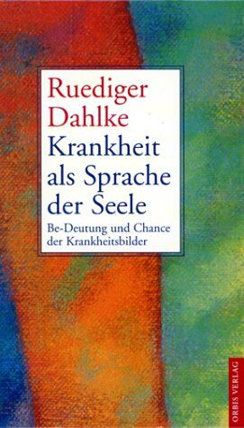 Ruediger Dahlke - Krankheit als Sprache der Seele. Sonderausgabe. Be- Deutung und Chance der Krankeitsbilder. - Preis vom 07.10.2026 11:45:10 h