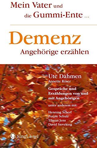 Ute Dahmen / Annette Röser - Demenz - Angehörige erzählen: Mein Vater und die Gummi-Ente - Preis vom 10.10.2026 11:48:34 h