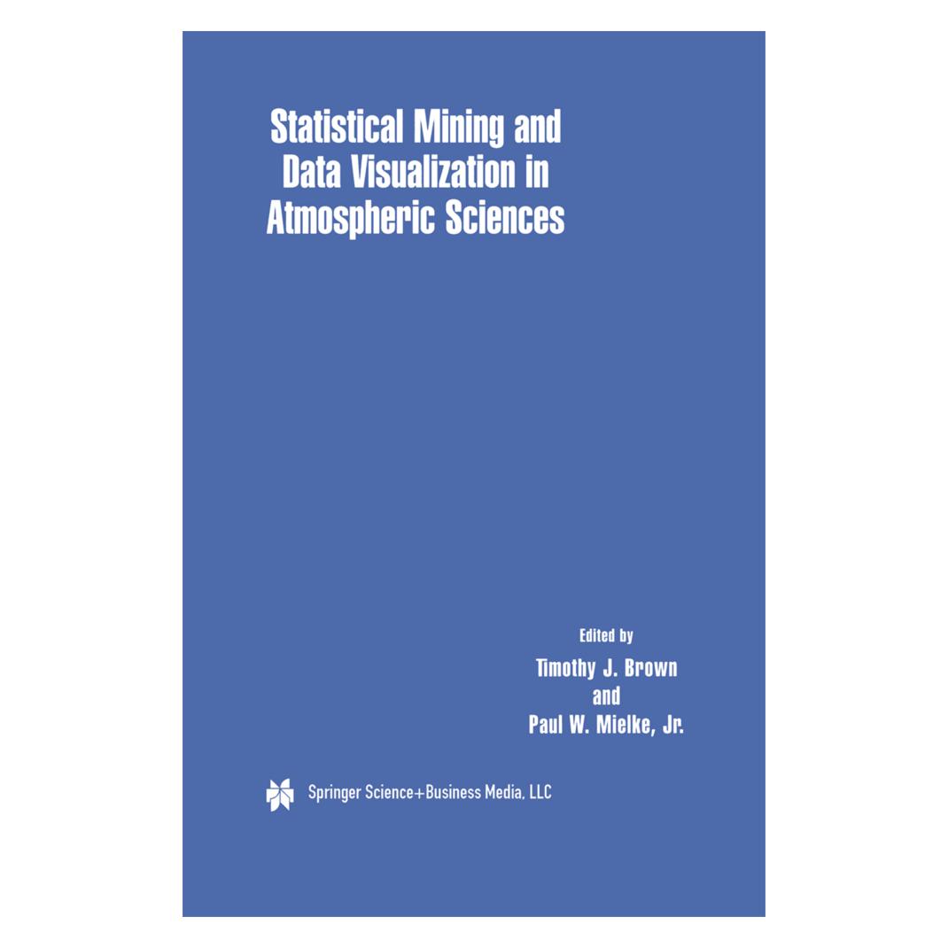 Springer Statistical Mining and Data Visualization in Atmospheric Sciences (Englisch, Softcover, Paul W. Mielke, Timothy J. Brown) (55379932)