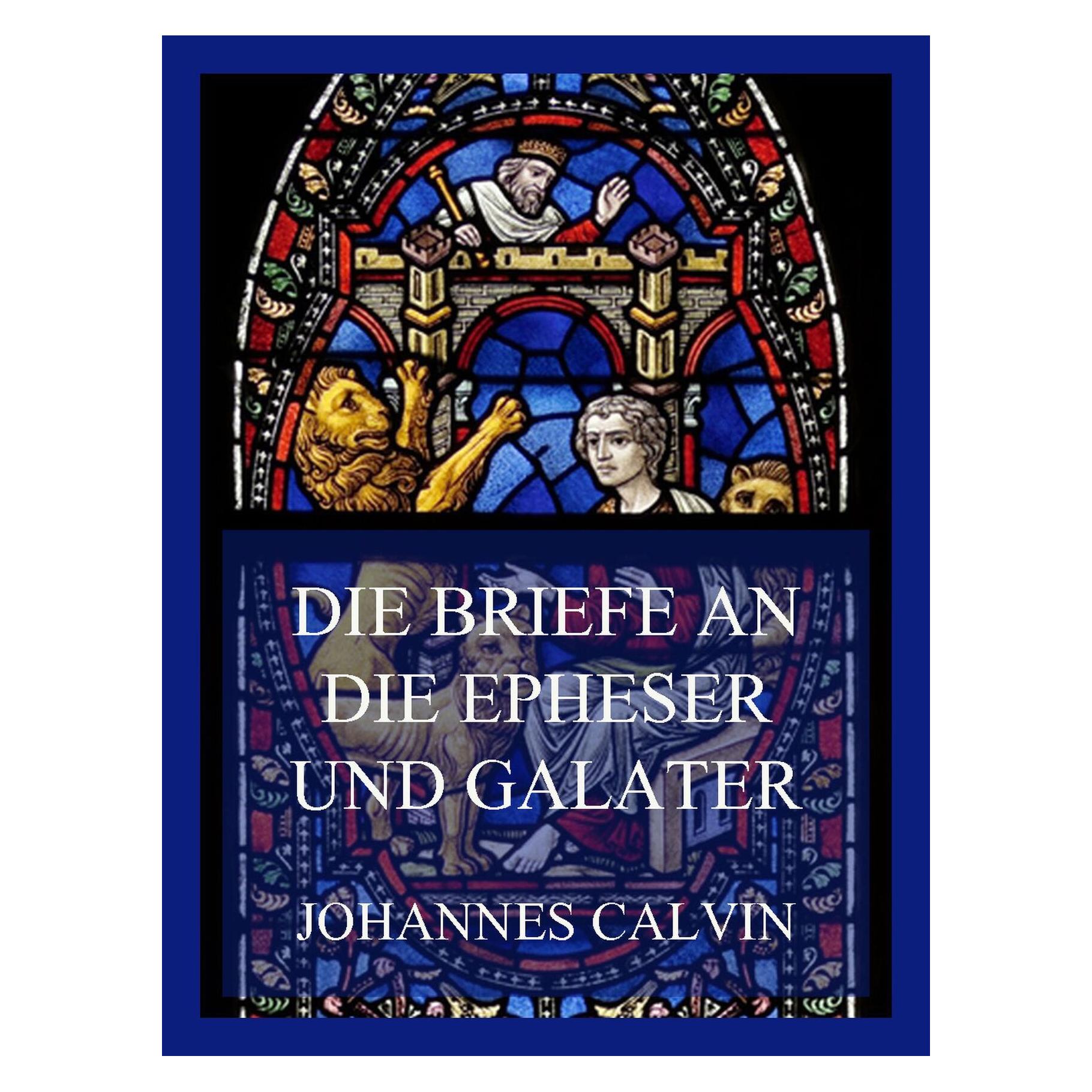 Jazzybee Die Briefe an die Epheser und Galater (Deutsch, Softcover, Johannes Calvin) (56892810)