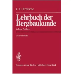 Lehrbuch der Bergbaukunde, Fachbücher von Carl H. Fritzsche, F Heise, F Herbst
