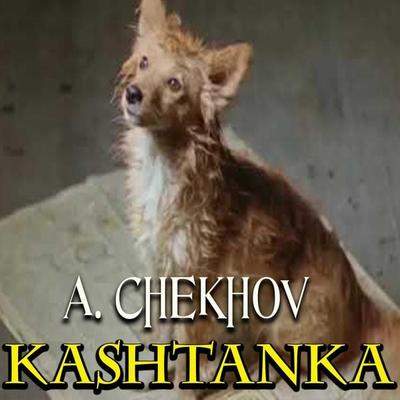 Kashtanka - Anton Chekhov, Audio, 4099995327717