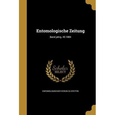 Entomologische Zeitung; Band jahrg. 45 1884, Taschenbuch von , Creative Media Partners, LLC, 978-1-362-27583-1