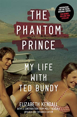 Elizabeth Kendall - The Phantom Prince: My Life with Ted Bundy, Updated and Expanded Edition - Preis vom 01.10.2026 17:08:56 h