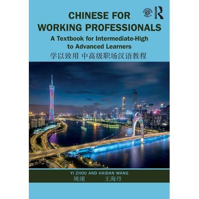 Chinese for Working Professionals, Taschenbuch von Yi Zhou,Haidan Wang, Taylor & Francis, 978-1-138-37088-3