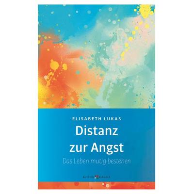 Distanz zur Angst, Taschenbuch von Elisabeth Lukas, Butzon & Bercker, 978-3-7666-2835-0