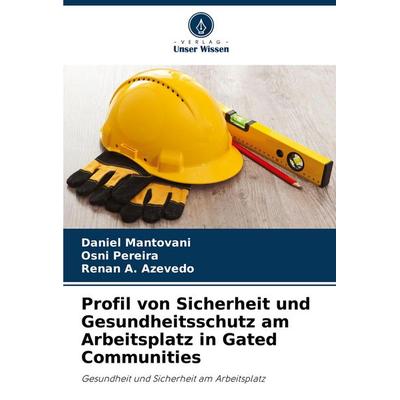 Profil von Sicherheit und Gesundheitsschutz am Arbeitsplatz in Gated Communities, Taschenbuch von Daniel Mantovani,Osni Pereira,Renan A. Azevedo,