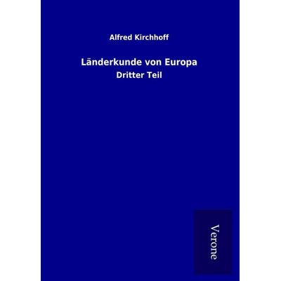 Länderkunde von Europa, Gebundene Ausgabe von Alfred Kirchhoff, BoD - Books on Demand