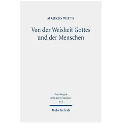 Von der Weisheit Gottes und der Menschen, Fachbücher von Markus Witte