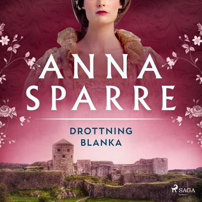 Drottning Blanka - Anna Sparre, Audio, 9788726045581
