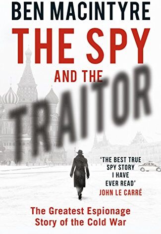 Ben Macintyre - The Spy and the Traitor: The Greatest Espionage Story of the Cold War - Preis vom 12.10.2026 11:37:12 h