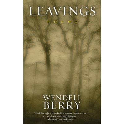 Leavings, Taschenbuch von Wendell Berry, Turnaround, 978-1-58243-624-1