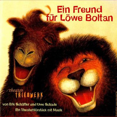 Ein Freund für Löwe Boltan - Theater Triebwerk, Audio, 4056198089156