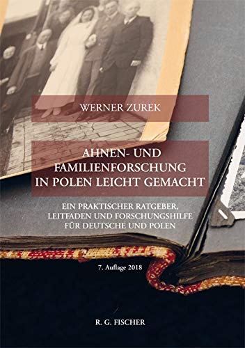 Werner Zurek - Ahnen- und Familienforschung in Polen leicht gemacht: Ein praktischer Ratgeber, Leitfaden und Forschungshilfe für Deutsche und Polen - Preis vom 09.10.2026 07:28:09 h