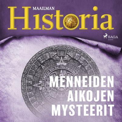 Menneiden aikojen mysteerit - Maailman historia, Audio, 9788727212593