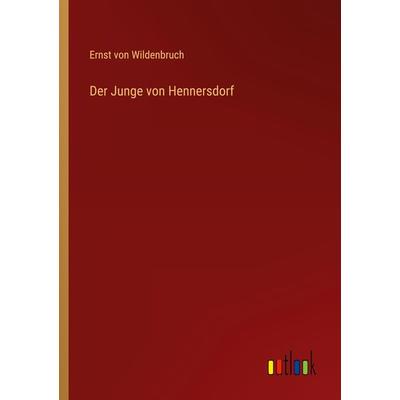 Der Junge von Hennersdorf, Taschenbuch von Ernst Wildenbruch, Outlook, 978-3-368-62092-9