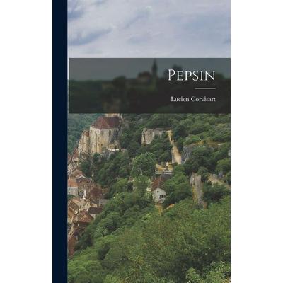 Pepsin, Gebundene Ausgabe von Lucien Corvisart, British Library, Historical Print Editions, 978-1-01-618324-6