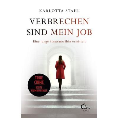Verbrechen sind mein Job, Taschenbuch von Karlotta Stahl, Eden Books - ein Verlag der Edel Verlagsgruppe, 978-3-95910-365-7