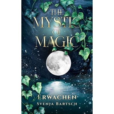 The Mystic of Magic 1, Taschenbuch von Svenja Bartsch, Nova MD, 978-3-690-28831-6