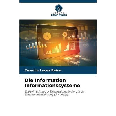 Die Information Informationssysteme, Taschenbuch von Yasmila Luces Reina, Verlag Unser Wissen, 978-620-8-08999-3