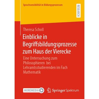 Einblicke in Begriffsbildungsprozesse zum Haus der Vierecke, Taschenbuch von Theresa Scholl, Springer Fachmedien Wiesbaden GmbH, 978-3-658-51941-4