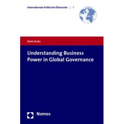 Understanding Business Power in Global Governance, Taschenbuch von Doris Fuchs, Nomos, 978-3-8329-1564-3