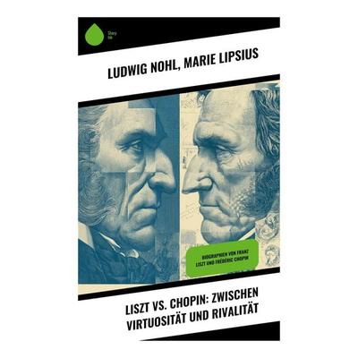Liszt vs. Chopin: Zwischen Virtuosität und Rivalität -