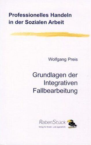 Wolfgang Preis - Grundlagen der Integrativen Fallbearbeitung - Preis vom 17.10.2026 19:25:27 h