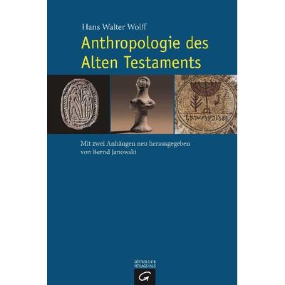 Anthropologie des Alten Testaments, Gebundene Ausgabe von Hans Walter Wolff, Gütersloher Verlagshaus, 978-3-579-08096-3