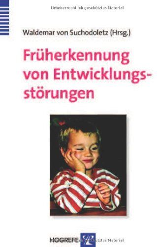 Suchodoletz, Waldemar von - Früherkennung von Entwicklungsstörungen: Frühdiagnostik bei motorischen, kognitiven, sensorischen, emotionalen und sozialen Entwicklungsauffälligkeiten - Preis vom 10.10.2026 11:48:34 h