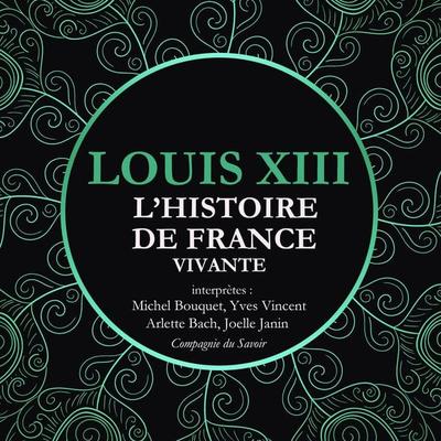 L'Histoire de France Vivante - Louis XIII - Frédéric Nort, Audio, 9782821111356
