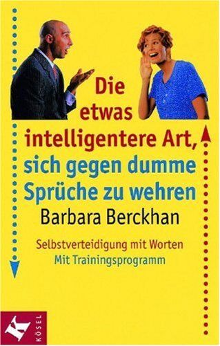 Barbara Berckhan - Die etwas intelligentere Art, sich gegen dumme Sprüche zu wehren. Selbstverteidigung mit Worten. Mit Trainingsprogramm. - Preis vom 04.10.2026 03:51:26 h
