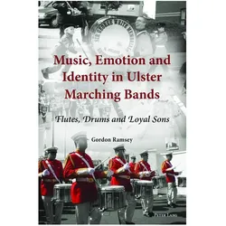 Music, Emotion and Identity in Ulster Marching Bands, Fachbücher von Gordon Ramsey