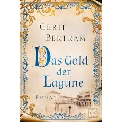 Das Gold der Lagune, Taschenbuch von Gerit Bertram, Tinte & Feder, 978-2-919807-57-4