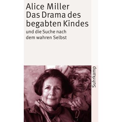 Das Drama des begabten Kindes und die Suche nach dem wahren Selbst, Taschenbuch von Alice Miller, Suhrkamp, 978-3-518-37450-4