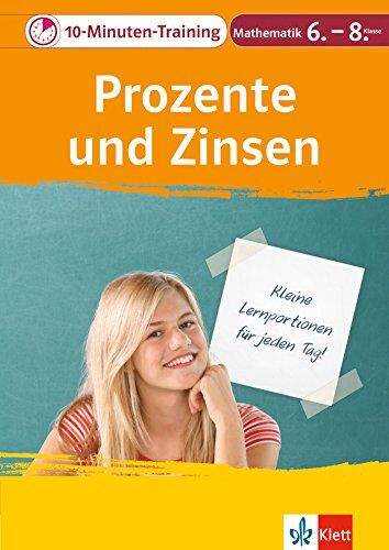 Klett 10-Minuten-Training Mathematik Prozente und Zinsen 6.-8. Klasse: Kleine Lernportionen für jeden Tag - Preis vom 18.10.2026 15:28:09 h