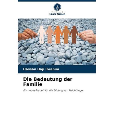 Die Bedeutung der Familie, Taschenbuch von Hassan Haji Ibrahim, Verlag Unser Wissen, 978-620-3-89976-4