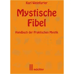 Die Mystische Fibel, Sachbücher von Karl Weinfurter