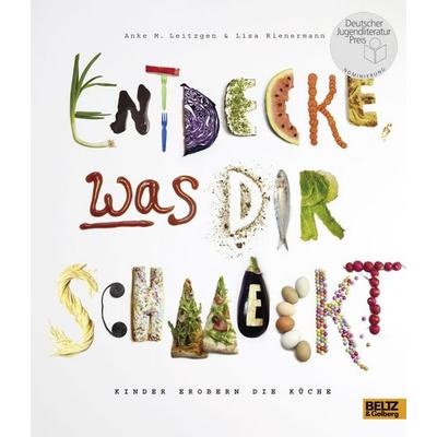 Entdecke, was dir schmeckt, Gebundene Ausgabe von Anke M. Leitzgen,Lisa Rienermann, Julius Beltz GmbH & Co. KG