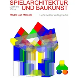 Spielarchitektur und Baukunst, Fachbücher von Gerhard Vana