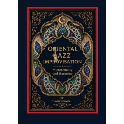 Oriental Jazz Improvisation: Microtonality and Harmony -