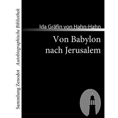 Von Babylon nach Jerusalem, Taschenbuch von Ida Gräfin Hahn-Hahn, Directmedia Publishing, 978-3-86640-144-0